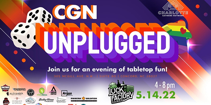 CGN Unplugged @ Luck Factory Games!