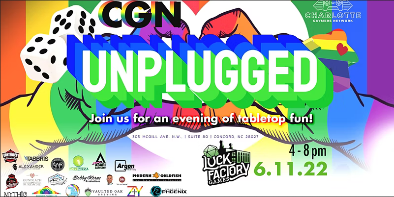 CGN Unplugged @ Luck Factory Games!