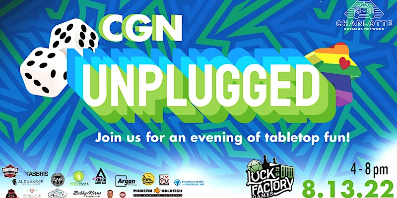 CGN Unplugged @ Luck Factory Games!